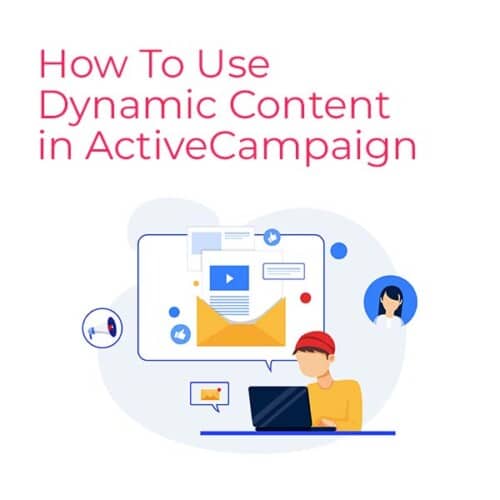 How To Use Dynamic Content in ActiveCampaign