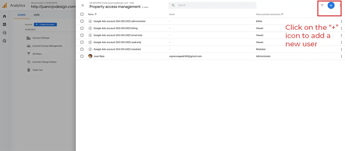 Give Access to your Google Analytics 4 Account | Screen shot of the Property Access Management dashboard - Click on the plus button to add a new user or group of users - Juan Rojo Design Toronto